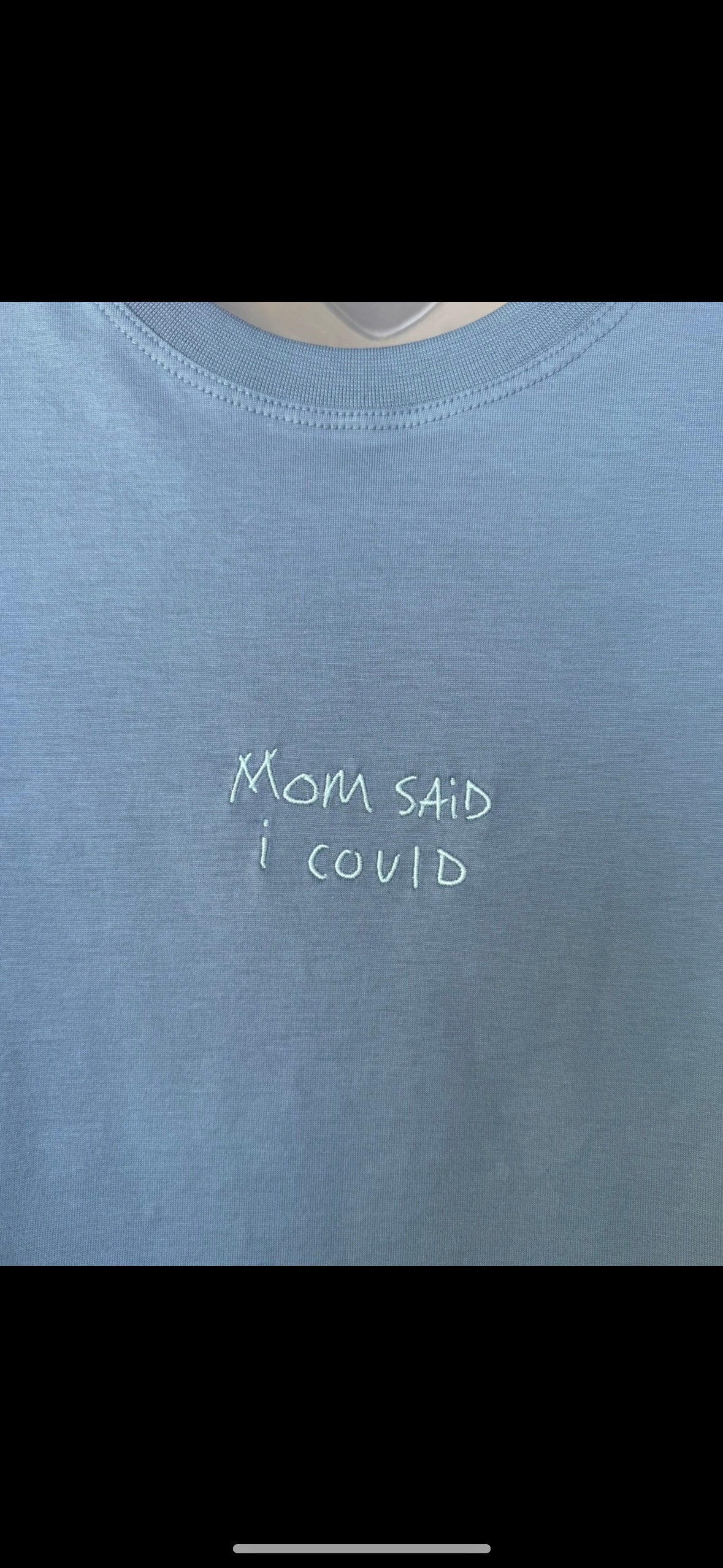 Cloudy Blue Midweight "Mom Said I Could Tee"