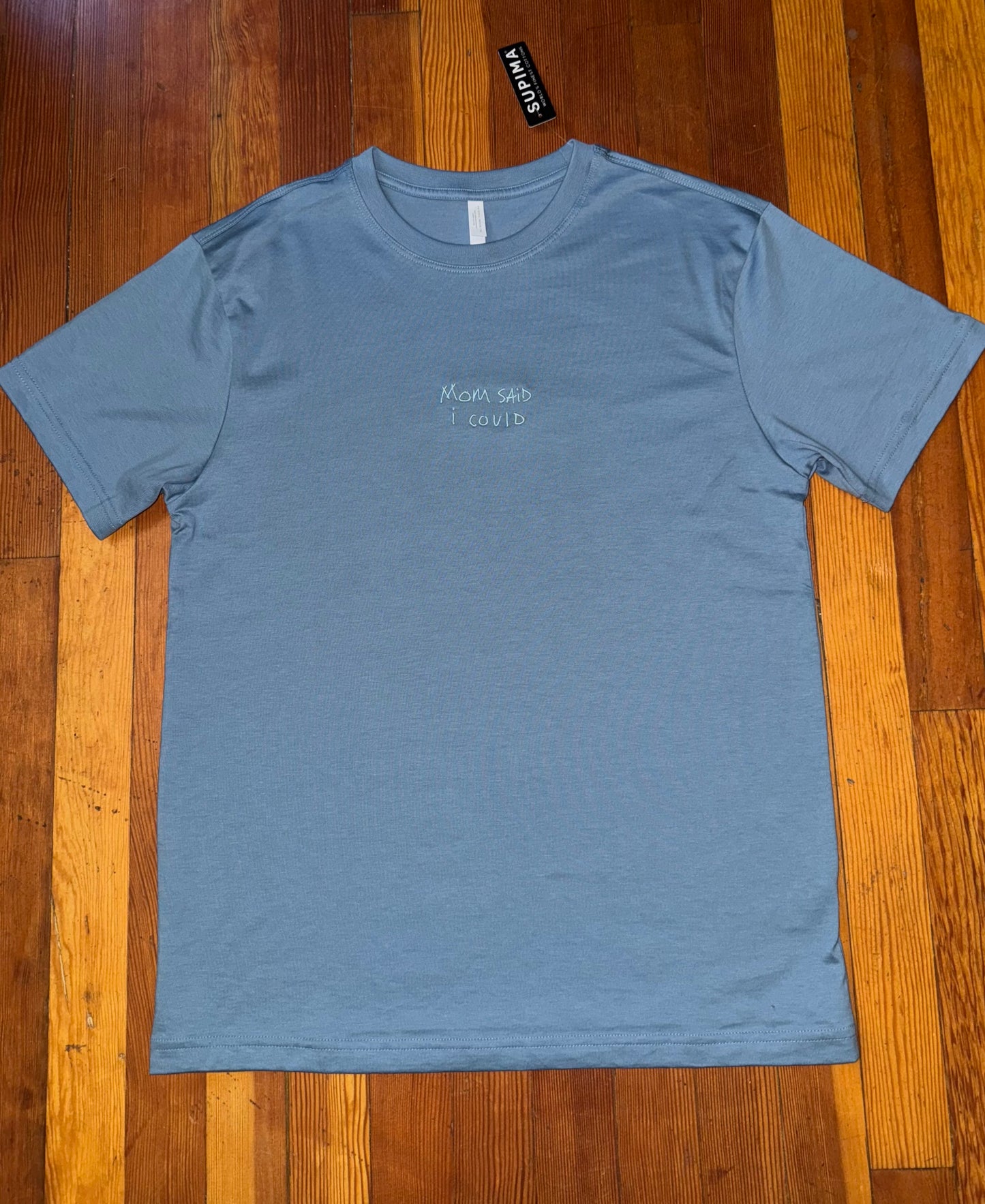 Cloudy Blue Midweight "Mom Said I Could Tee"