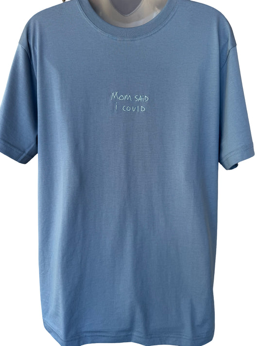 Cloudy Blue Midweight "Mom Said I Could Tee"